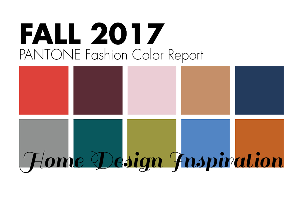 Fall 2017 Home Design Inspiration Using the PANTONE Fashion Color